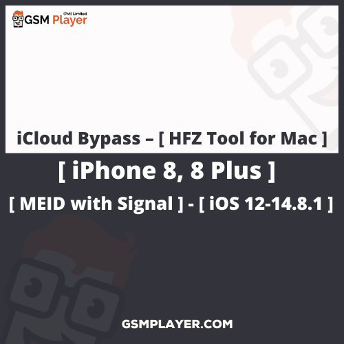 iCloud Bypass - [ HFZ Tool for Mac ] - [ MEID with Signal ] - [ iOS 12-14.8.1 ] - [ iPhone 8, 8 Plus ]