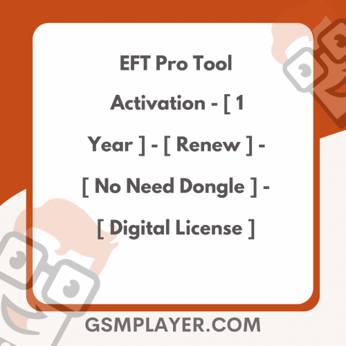 EFT Pro Tool Activation – [ 1 Year ] – [ Renew ] – [ No Need Dongle ] – [ Digital License ]