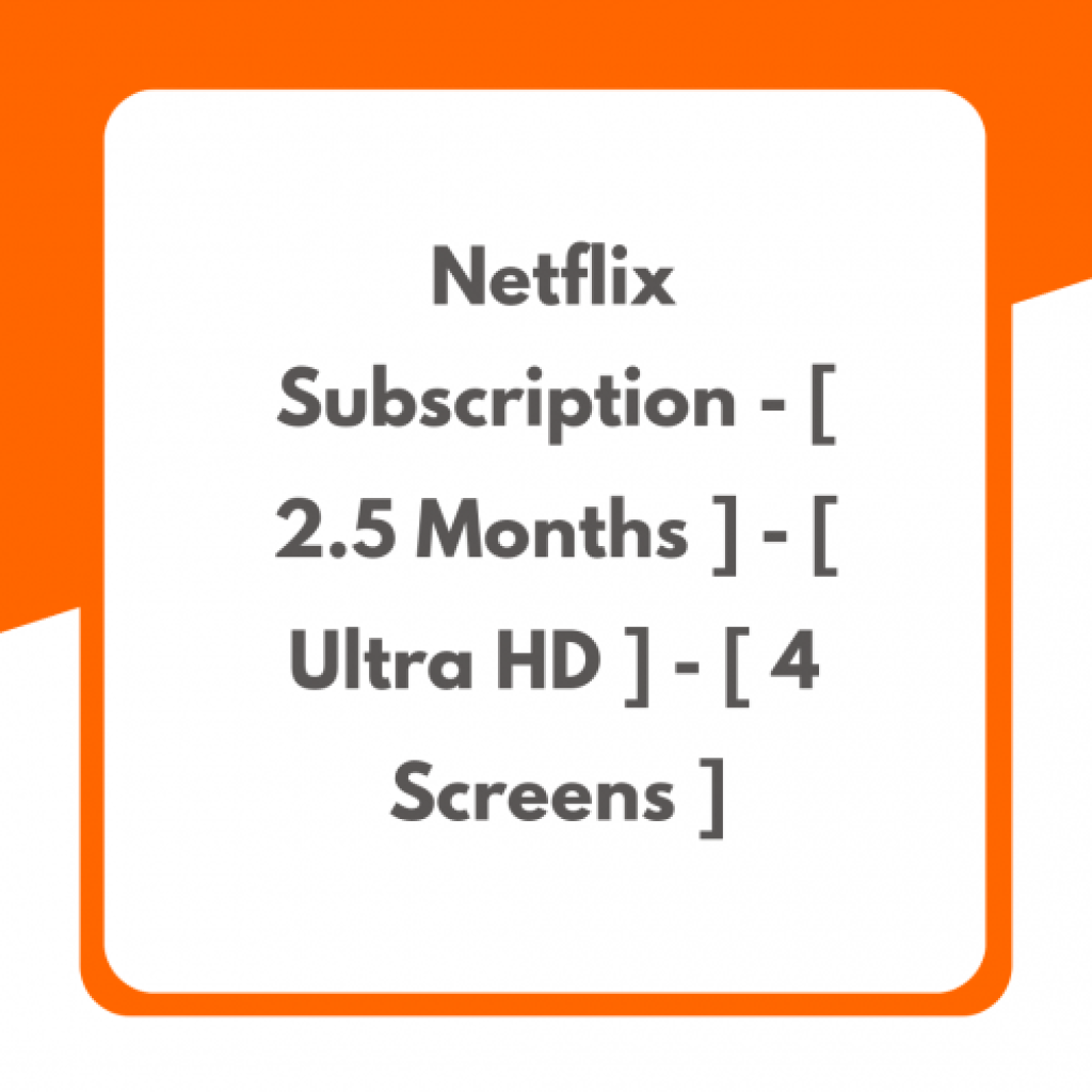 Netflix Subscription - [ 2.5 Months ] - [ Ultra HD ] - [ 4 Screens ...